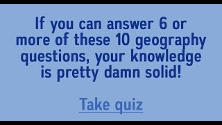 10 geography questions