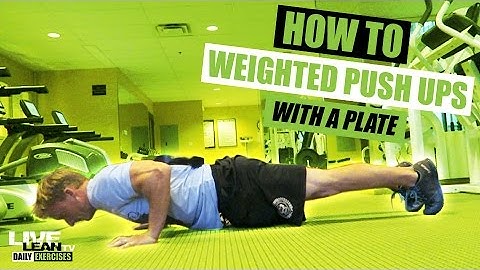 How To Do Plate Weighted Push Ups | Exercise Demonstration Video and Guide