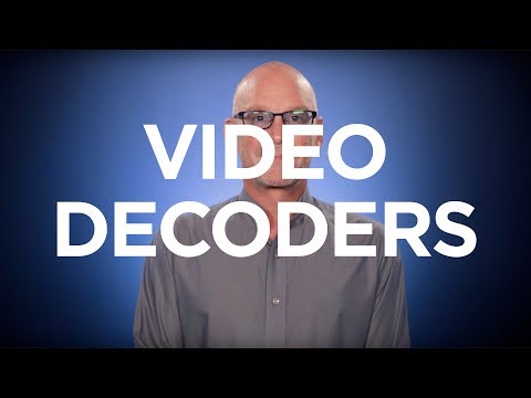 What is a Video Decoder?