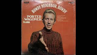 Howdy Neighbor, Howdy - Porter Wagoner