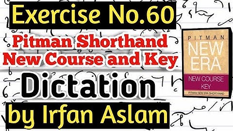 Exercise No.60 |Dictation| |Pitman Shorthand New Course and Key by Irfan Aslam