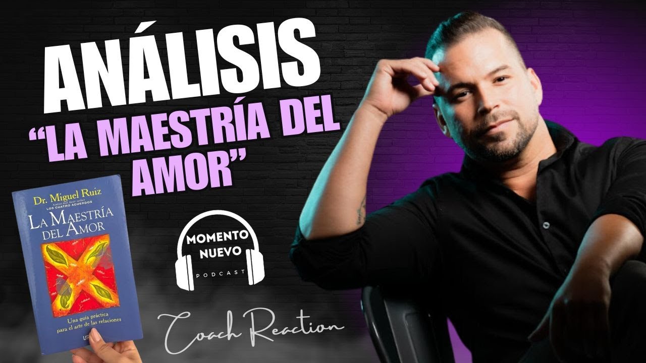 La MAESTRÍA del AMOR | 📚 Libro del Dr. Miguel Ruíz | ANÁLISIS A FONDO