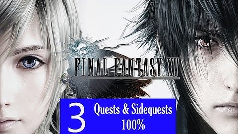 Final Fantasy XV Walkthrough Part 3 (100% Quests and Sidequests)