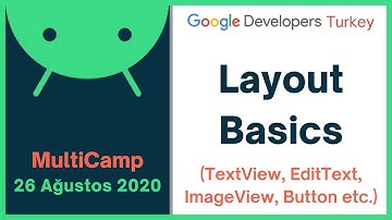 #Android Layout Basics | #MultiCamp | Google Developers Turkey