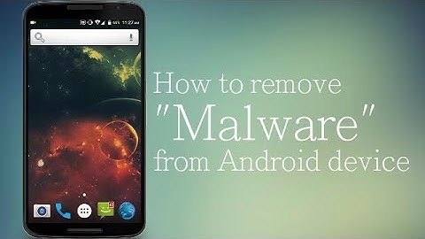 How To Remove Malware From Android Device