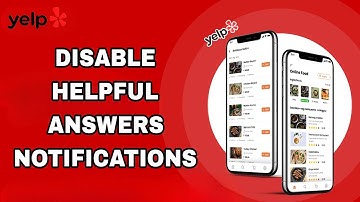 How To Disable Helpful Answers Notifications On Yelp App