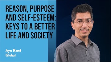Reason, Purpose and Self-Esteem: Keys to a Better Life and Society by Onkar Ghate