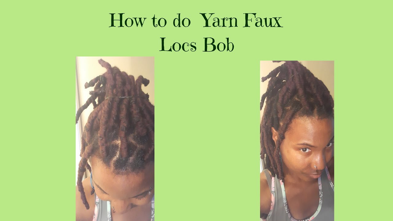 How to do Yarn Faux Locs Bob YouTube