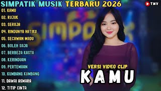 Download Lagu KAMU -  RUJUK  -  SEROJA - RINDUNYA HATIKU \\\\ TERBARU SIMPATIK MUSIC FULL ALBUM 2026 MP3