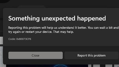 How To Fix Microsoft Store Error Code 0x80073CF6 On Windows 11/10 PC