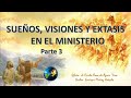 SUEÑOS VISIONES Y ÉXTASIS EN EL MINISTERIO