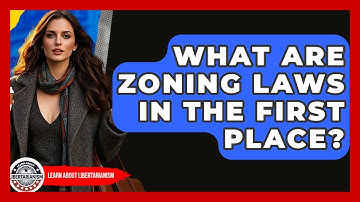 What Are Zoning Laws In The First Place? - Learn About Libertarianism