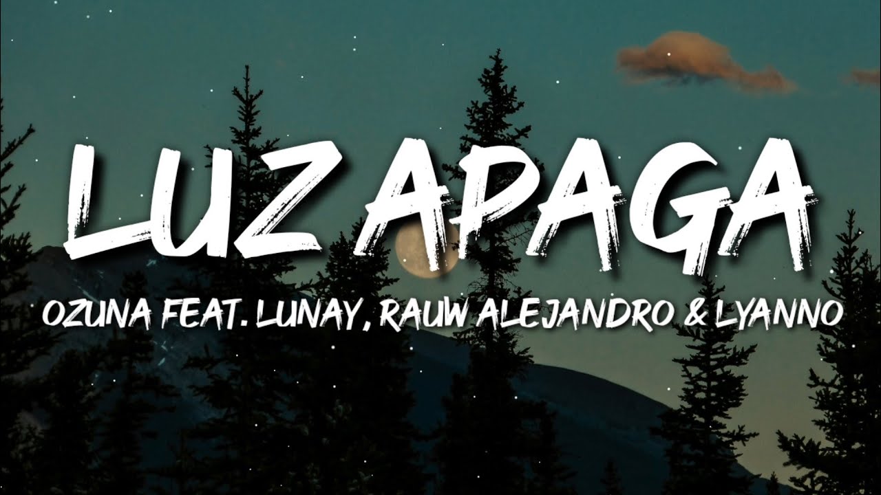 Ozuna   Luz Apaga feat Lunay Rauw Alejandro  Lyanno Letra  Lyrics