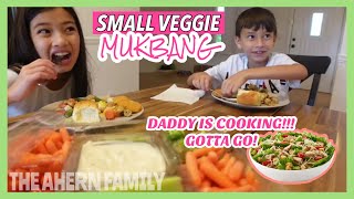 SMALL VEGGIE MUKBANG  DADDY IS COOKING!!! GOTTA GO!