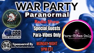 Guests Para-Vibes Only - War Party Paranormal Radio Show
