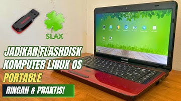 AMAZING! Aku Buat Flashdisk Portable Komputer OS - Dengan Linux Slax Yang Ringan
