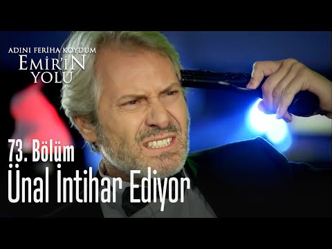 Ünal Hayatına Son Verdi - Adını Feriha Koydum Emir'in Yolu 73. Bölüm