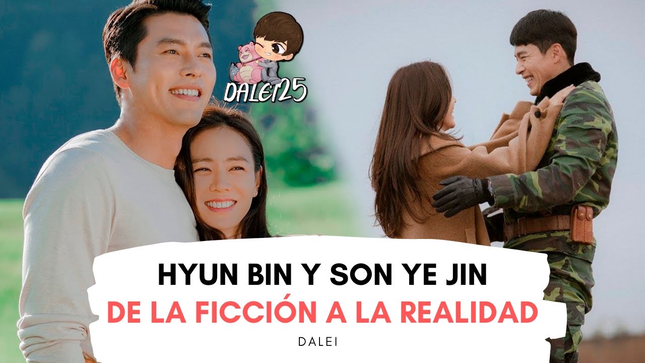 Historia de Hyun Bin y Son Ye Jin 🧡 | De la ficción a la realidad 📽️