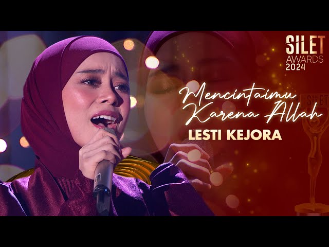 Lesti Kejora - Mencintaimu Karena Allah | SILET AWARDS 2024 class=