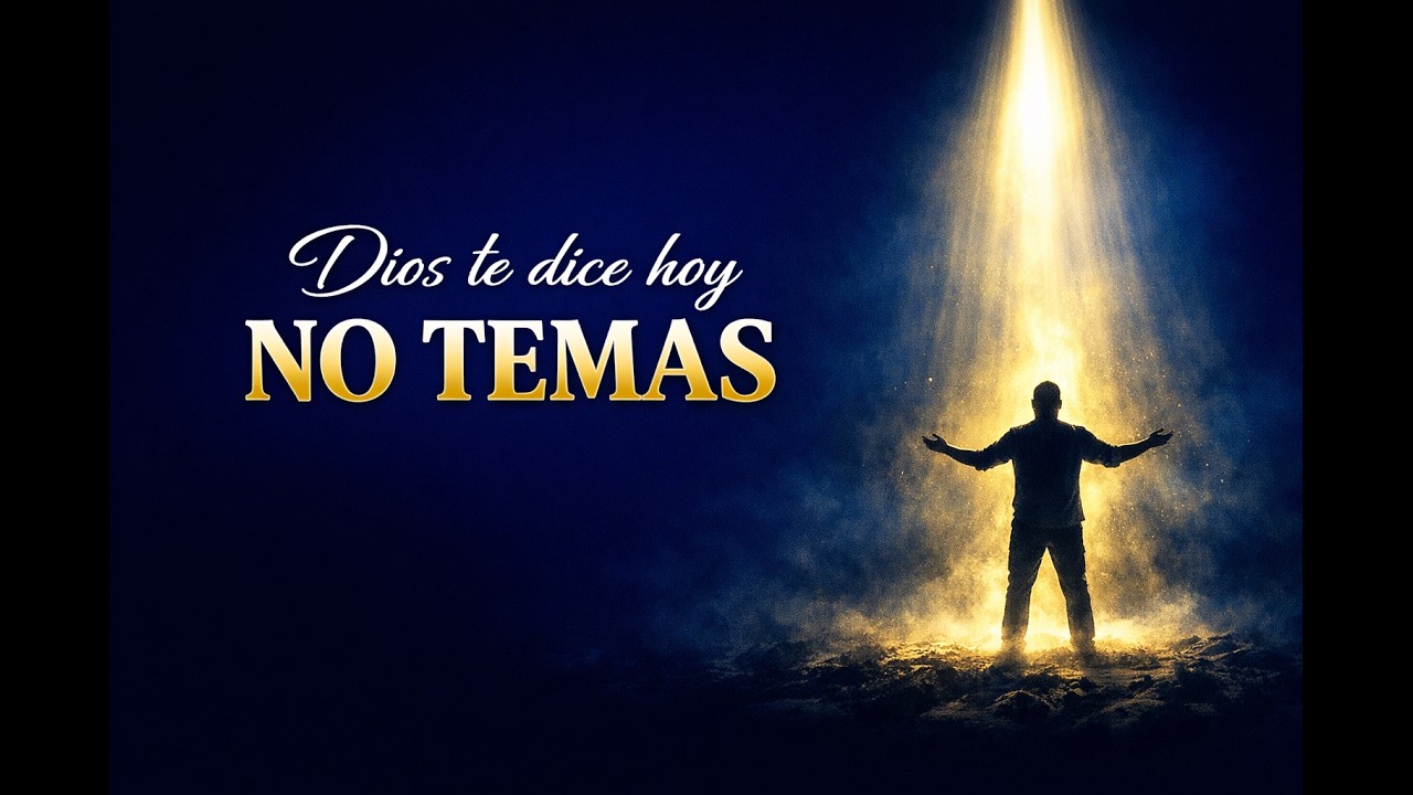 DIOS TE DICE HOY NO TEMAS (VOL #1) - YouTube