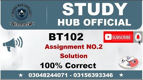 BT102 Assignment 2 Solution Fall 2022, BT102 Assignment 2 solution 2022, BT102 assign 2 fall 2022