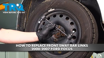 How to Replace Front Sway Bar Links 2000-2007 Ford Focus
