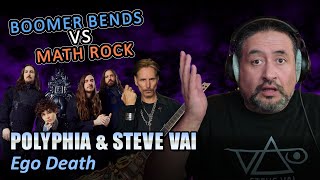 Boomer Bends vs Math Rock! Polyphia & Steve Vai: Ego Death | REACTION by an old musician