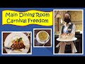 Carnival Freedom&#39;s Main Dining room experience with Sea Leg Journeys