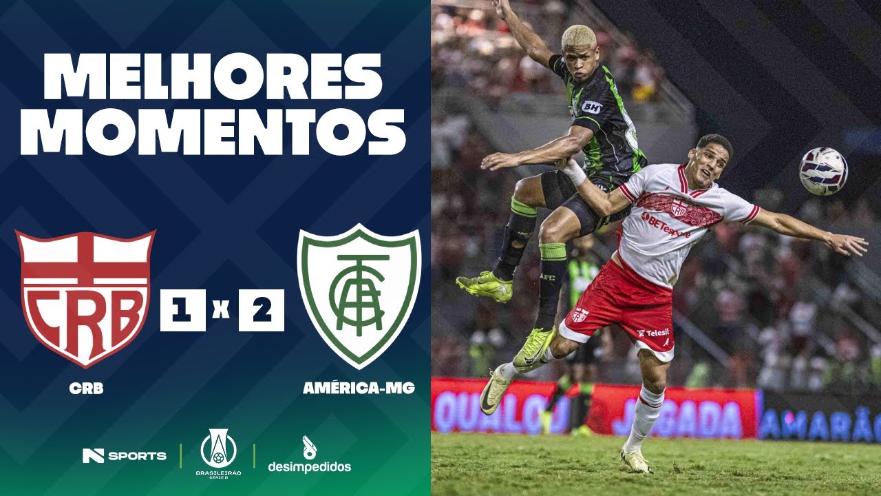 CRB 1 X 2 AMÉRICA-MG | MELHORES MOMENTOS | 14ª RODADA BRASILEIRÃO SÉRIE ...