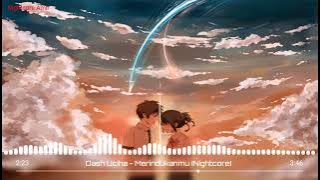 Dash Uciha - Merindukanmu (Nightcore)