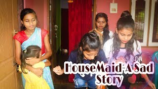 HouseMaid- A Sad Story | Cute Story| Heart Touching Story| Short Film| Prashant Sharma