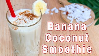 Banana Coconut Smoothie. Healthy Recipe. No-Sugar.