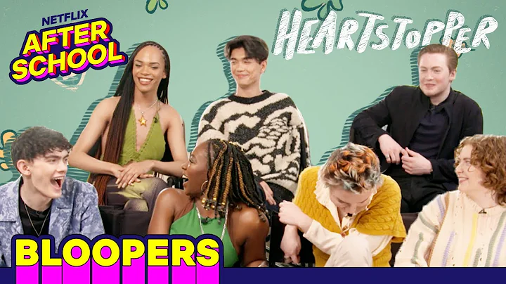 The Cast of "Heartstopper" React to S1 Bloopers  |...