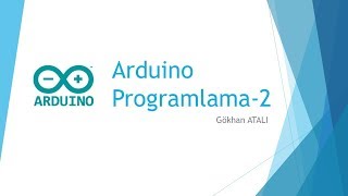 2-Arduino Programlama Giriş - Arduino Dersleri - Arduino Programming