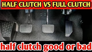 Half clutch advantage/dis advantages