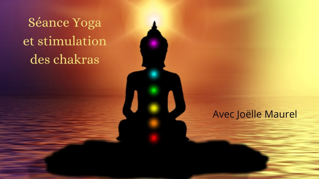 Stimuler les chakras, séance de yoga avec Joëlle Maurel YouTube