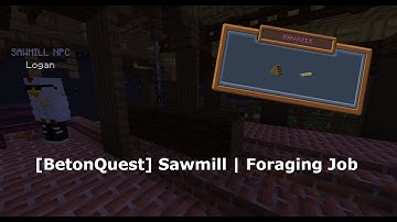 [BetonQuest] Sawmill | Foraging Job
