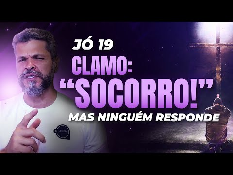 #127 - Clamo: Socorro! Mas Ninguém Response | Café com Propósito | Livro de Jó (Capítulo 19)
