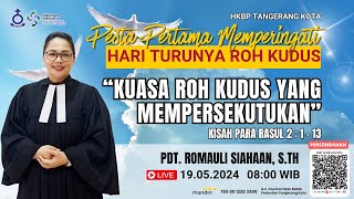 IBADAH Minggu Pentakosta I, 08.00 WIB, 19 Mei 2024, HKBP Tangerang Kota