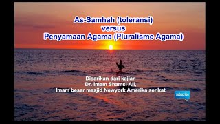 As-Samhah (Toleransi) Versus Penyamaan Keyakinan (Pluralisme Agama) | Kajian Dr Imam Syamsi Ali. MA