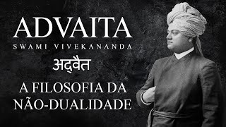 Swami Vivekananda - Advaita - A Filosofia da Não-dualidade