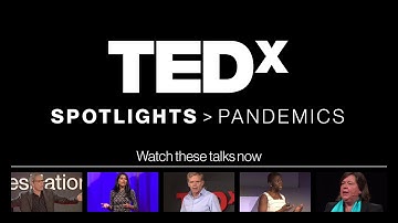 TEDxSpotlights Pandemics