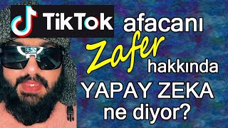 Tiktok Afacanı Zaferi Yapay Zekaya Sorduk, Bakın Ne Dedi?