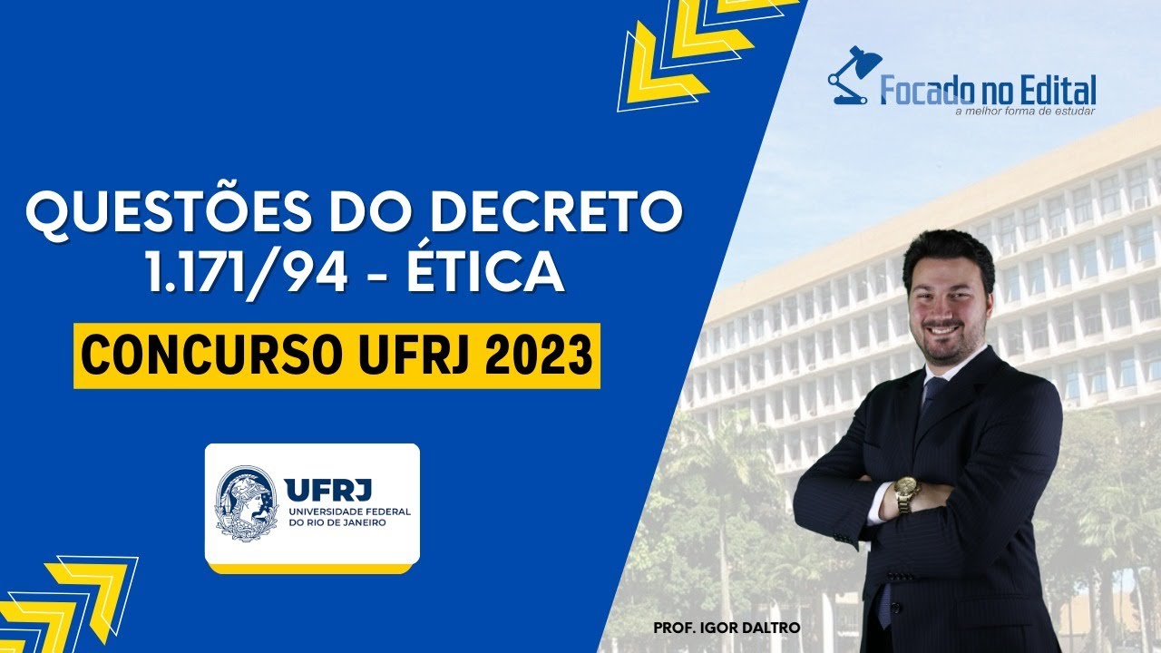 Questões de Ética - Decreto 1.171 - Concurso UFRJ - Prof Igor Daltro