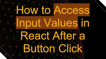 How to Access Input Values in React After a Button Click