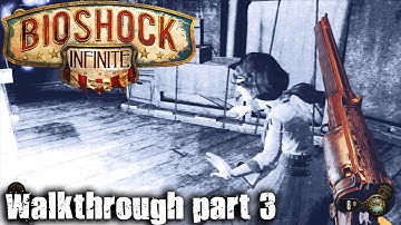 BioShock Infinite - walkthrough part 3 - 1080p 60fps - No commentary