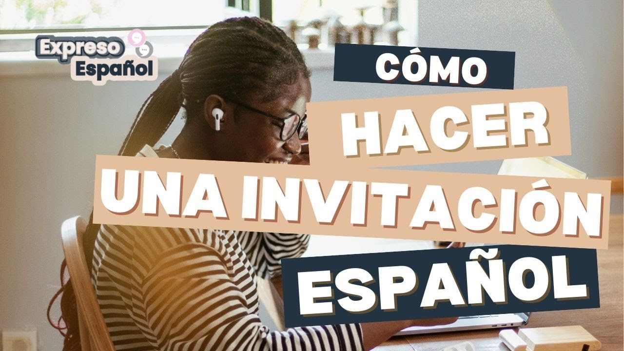 Cómo hacer una invitación en español