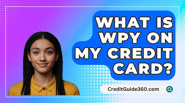 What Is WPY On My Credit Card? - CreditGuide360.com