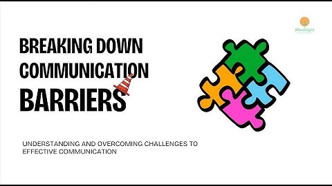 Breaking Down Communication Barriers