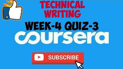 WEEK 4 QUIZ-3 ||TECHNICAL WRITING||COURSERA